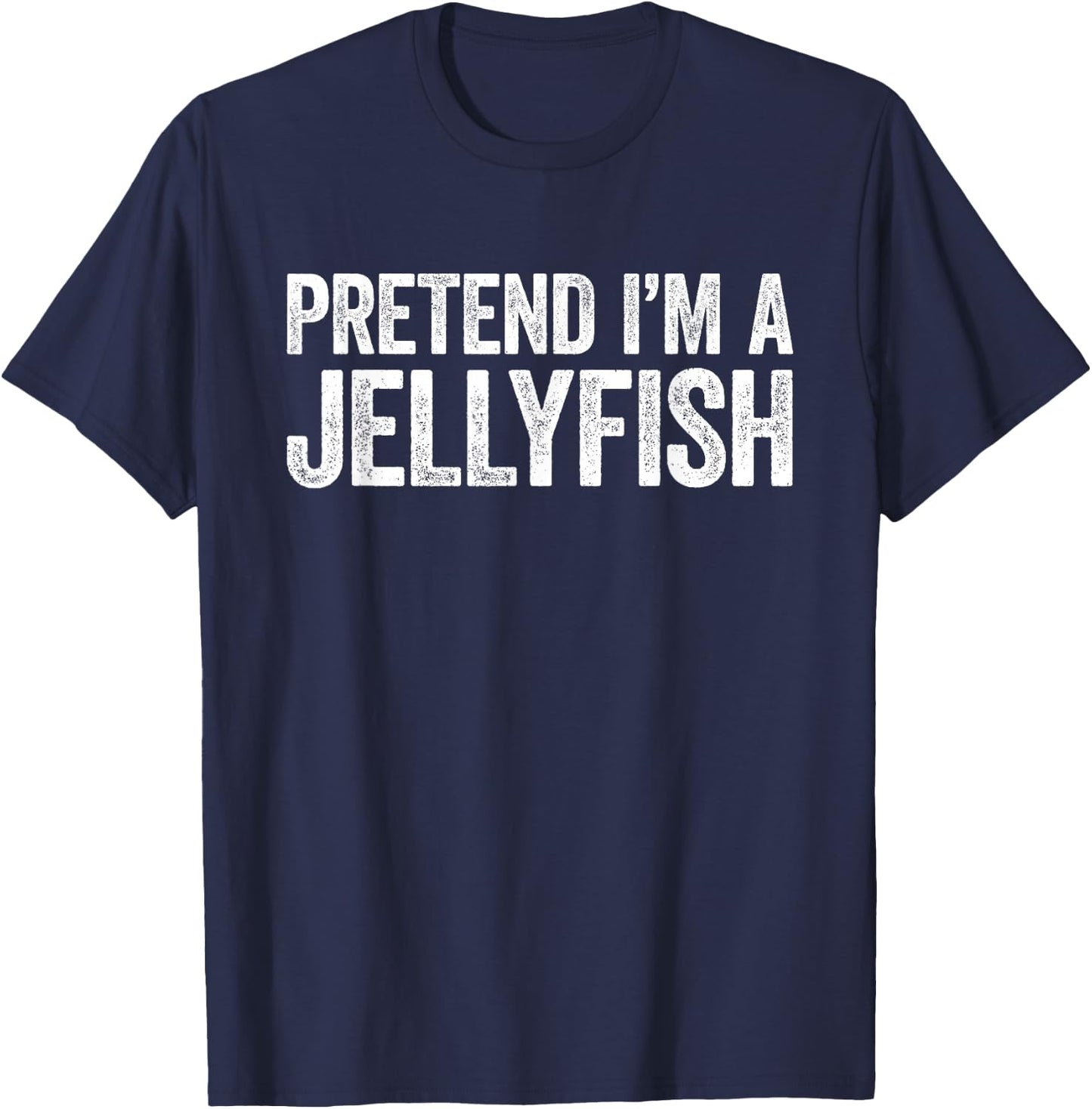 Pretend I'm A Jellyfish Shirt Adult Kids Men Women Costume T-Shirt - T-Shirt | Navy