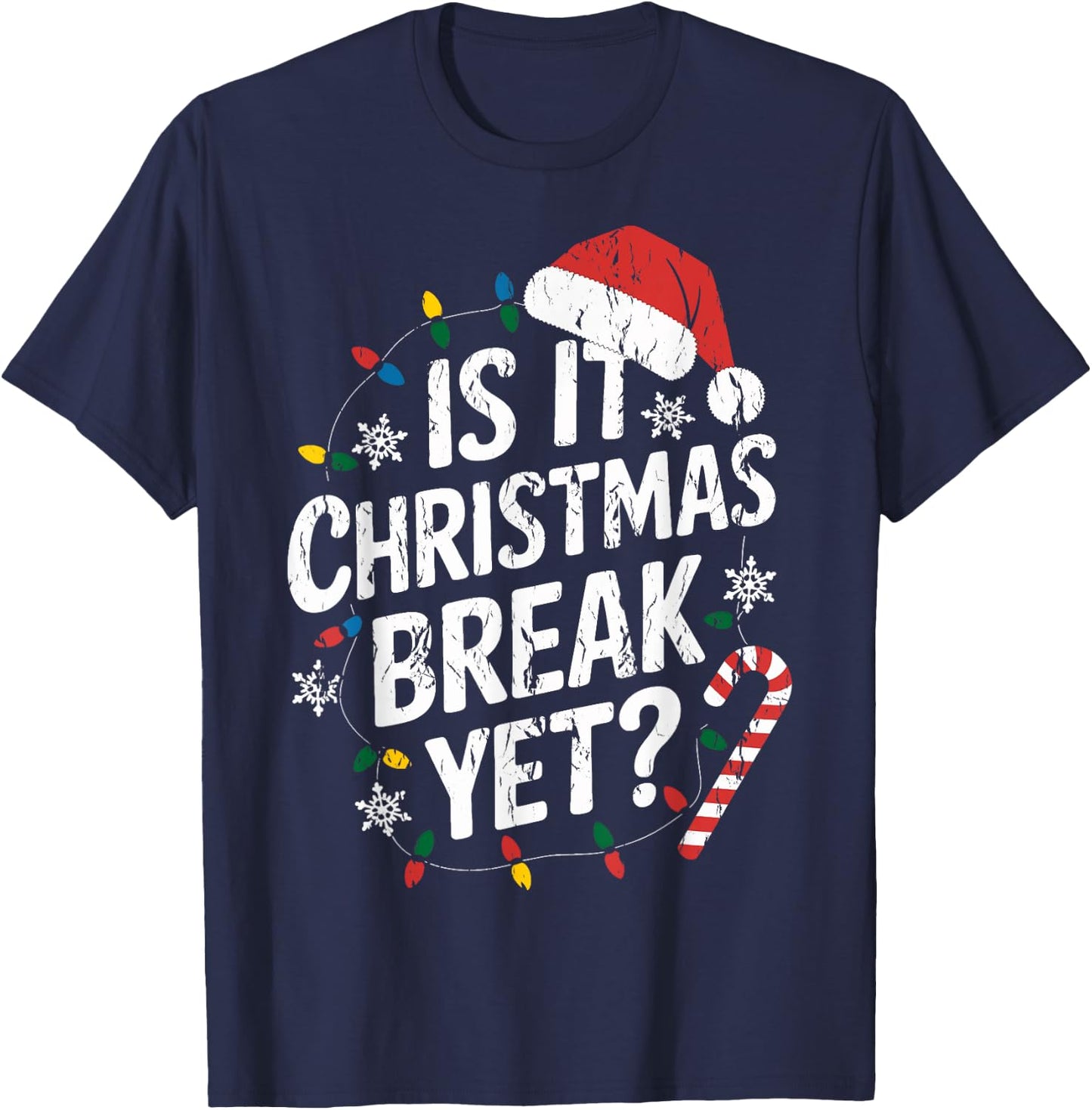 Christmas Break Teacher Xmas Is It Christmas Break Yet T-Shirt - T-Shirt | Navy