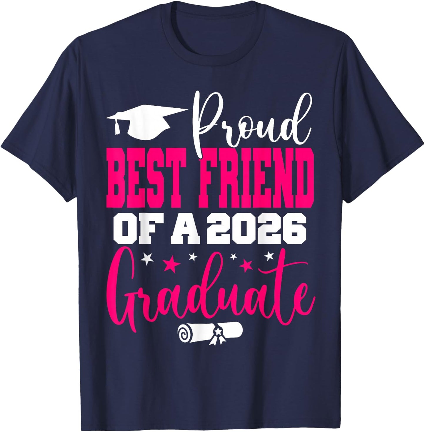 Senior 2026 Proud Best-Friend of A Class of 2026 Graduate T-Shirt - T-Shirt | Navy
