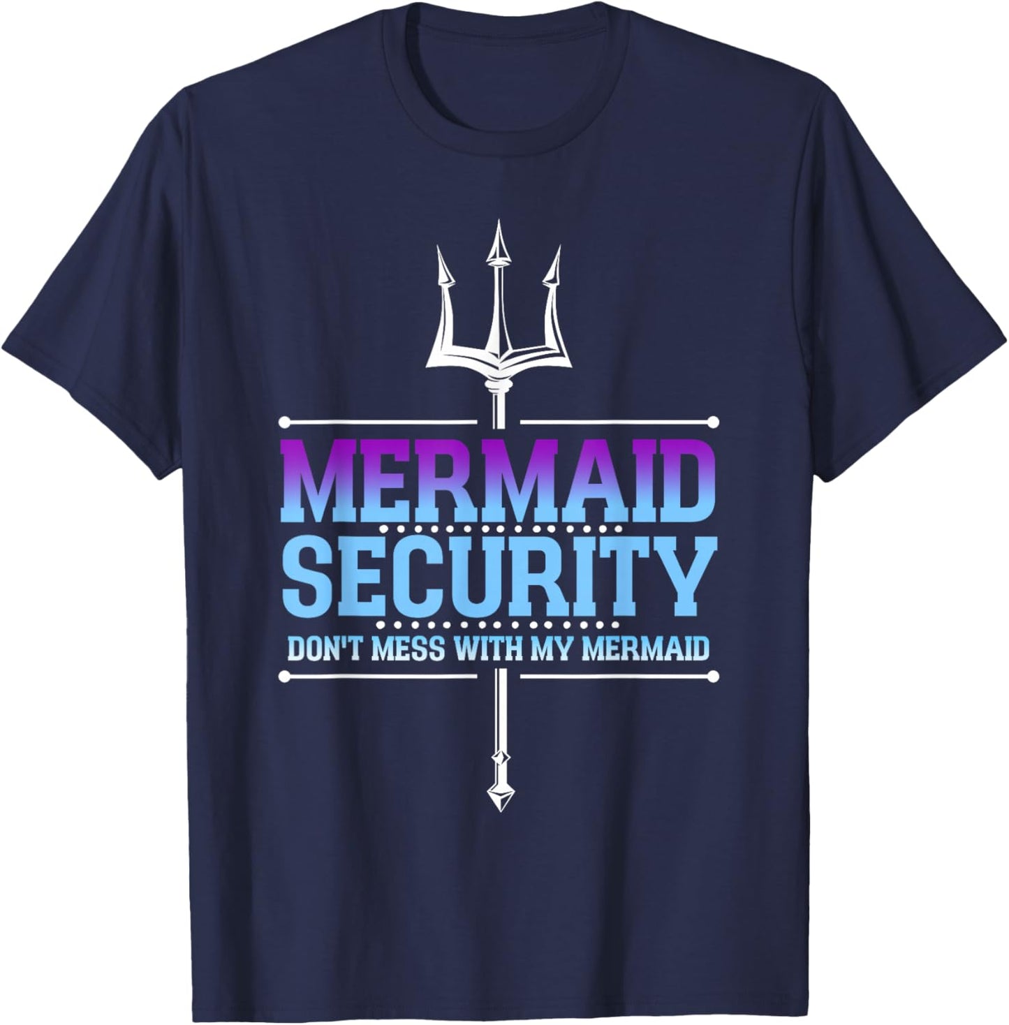 Mermaid Security Merman Merdad Mermaid Squad Father's Day Dad , black T-Shirt - T-Shirt | Navy