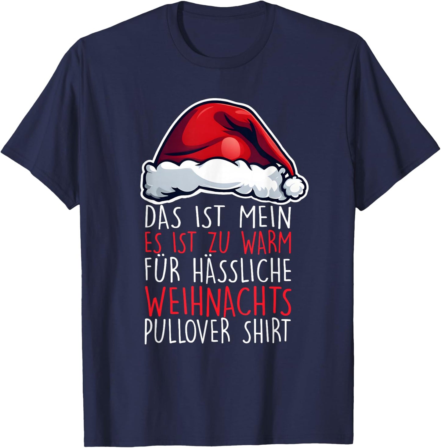 It's Too Warm for Ugly Christmas Jumper Funny , black T-Shirt - T-Shirt | Navy