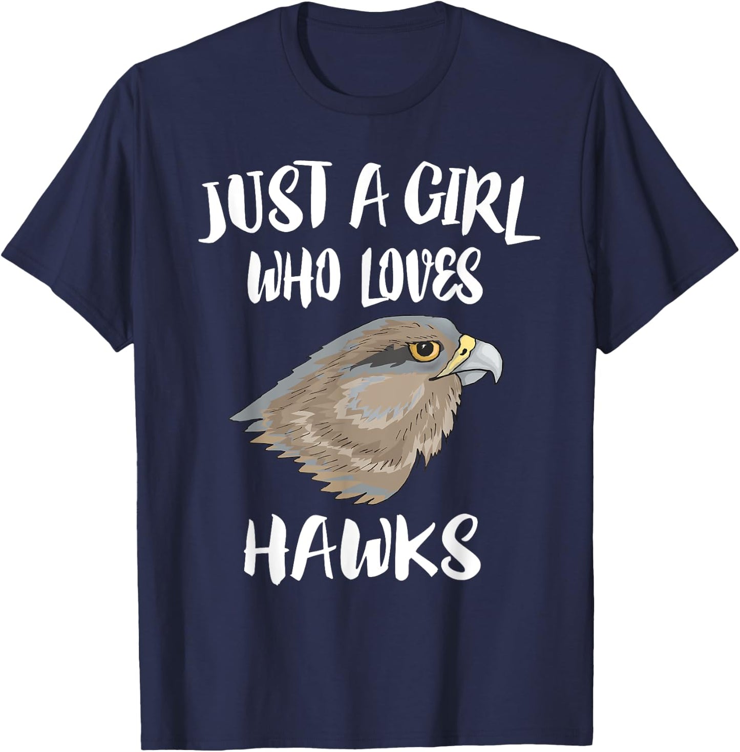 Just A Girl Who Loves Hawks Bird Gift T-Shirt - T-Shirt | Navy