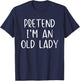 Pretend I'm An Old Lady Costume Halloween Simple Adult Kid T-Shirt - T-Shirt | Navy