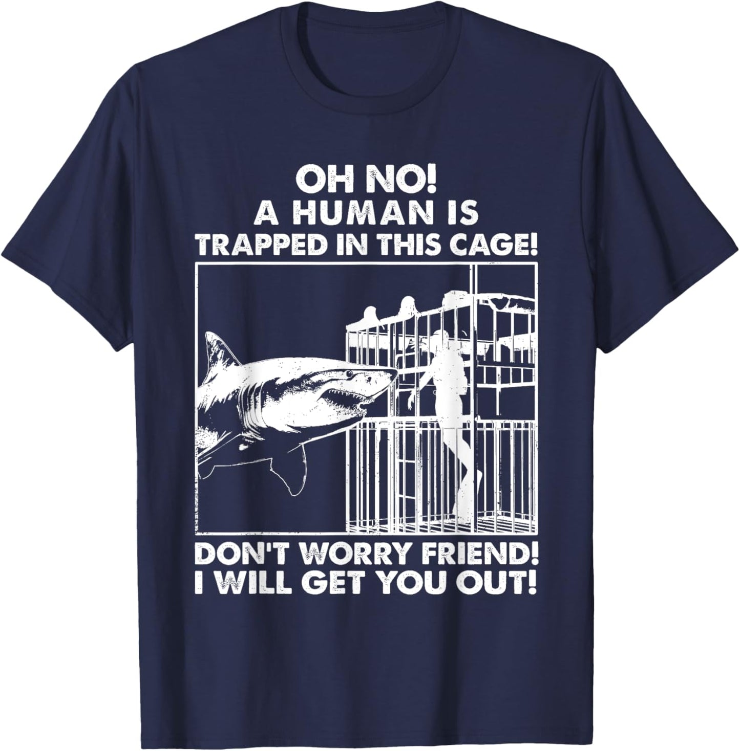 Oh No A Human Is Trapped In This Cage Graphic White Shark T-Shirt - T-Shirt | Navy