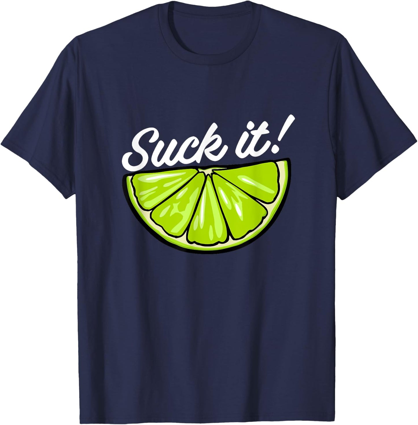 Suck It Funny Green Lime Lemon Slice Mexican Food Lover T-Shirt - T-Shirt | Navy