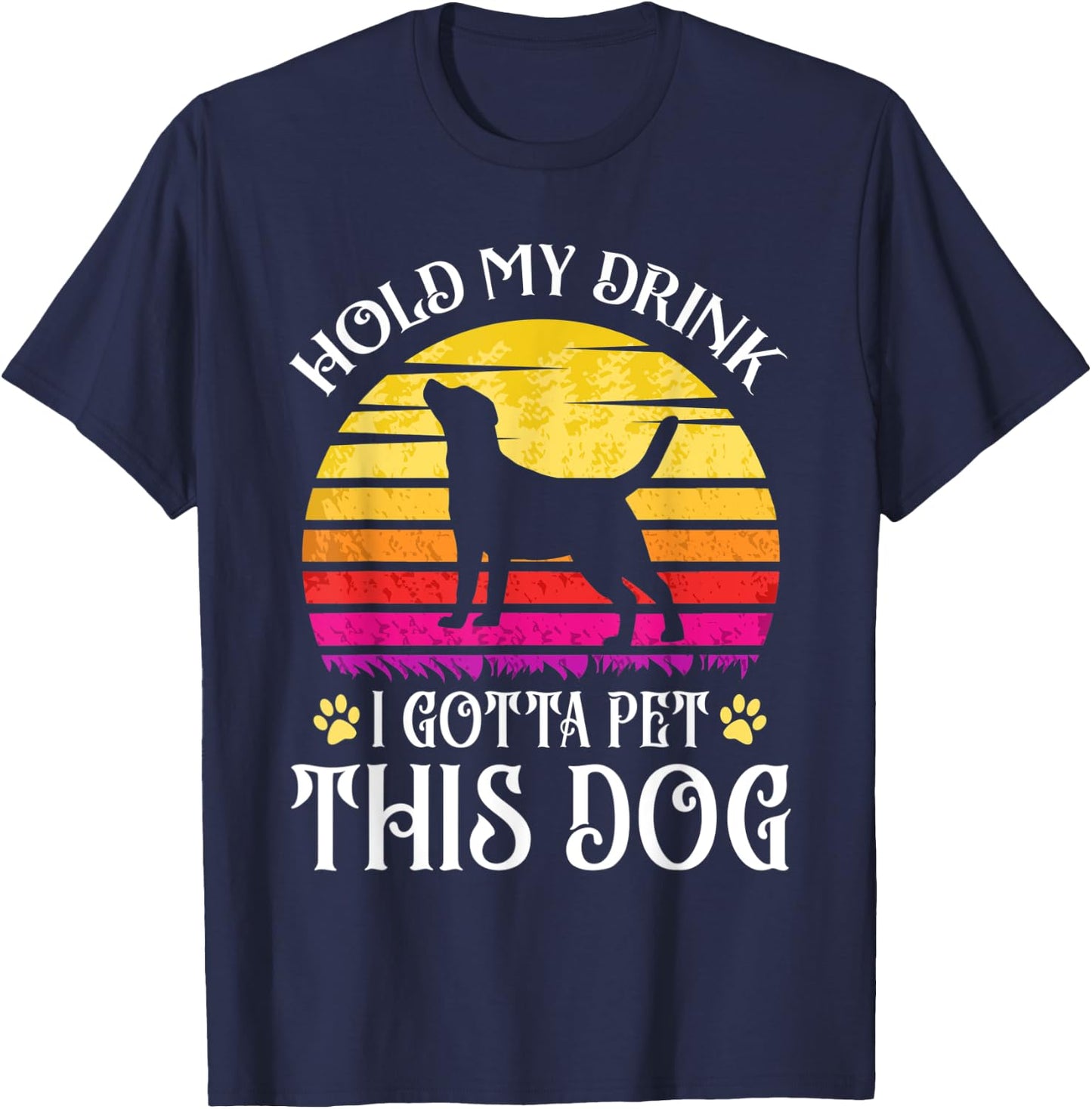 Vintage Hold My Drink I Gotta Pet This Dog Drink Beer Lover T-Shirt - T-Shirt | Navy