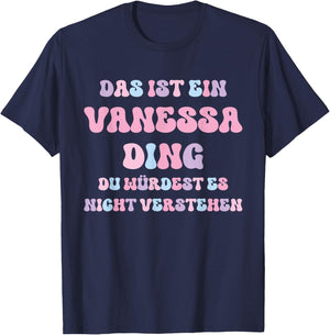 Vanessa Funny Saying First Name Birthday Gift , black T-Shirt - T-Shirt | Navy