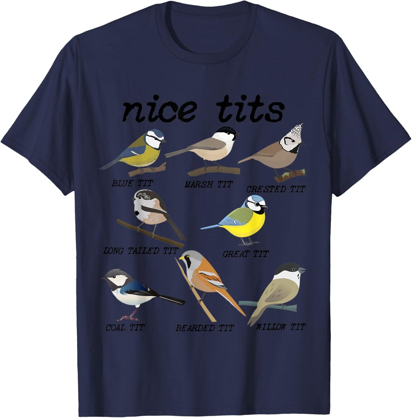Nice Tits Funny Bird Watching Funny Tit Birds Birdwatcher T-Shirt - T-Shirt | Navy