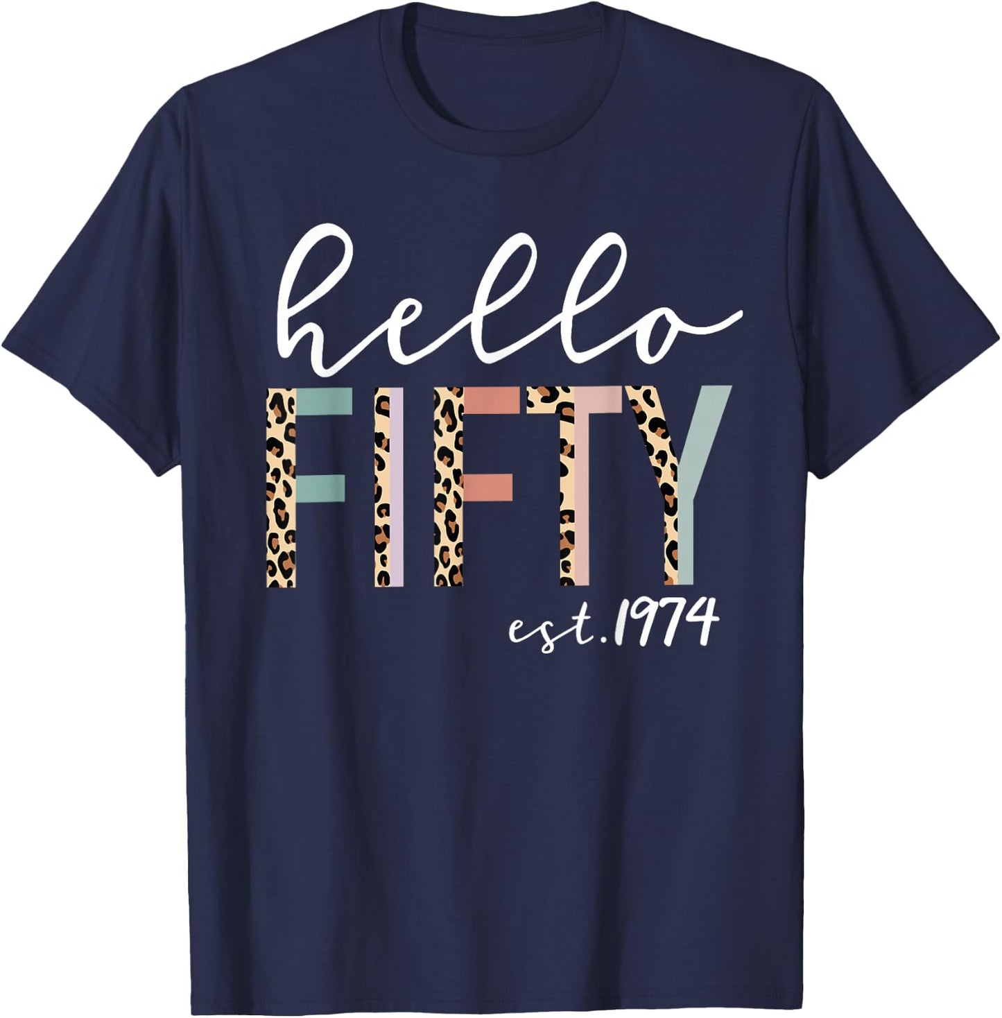 Hello Fifty Est 1974 50-Year-Old Women Leopard Print T-Shirt - T-Shirt | Navy