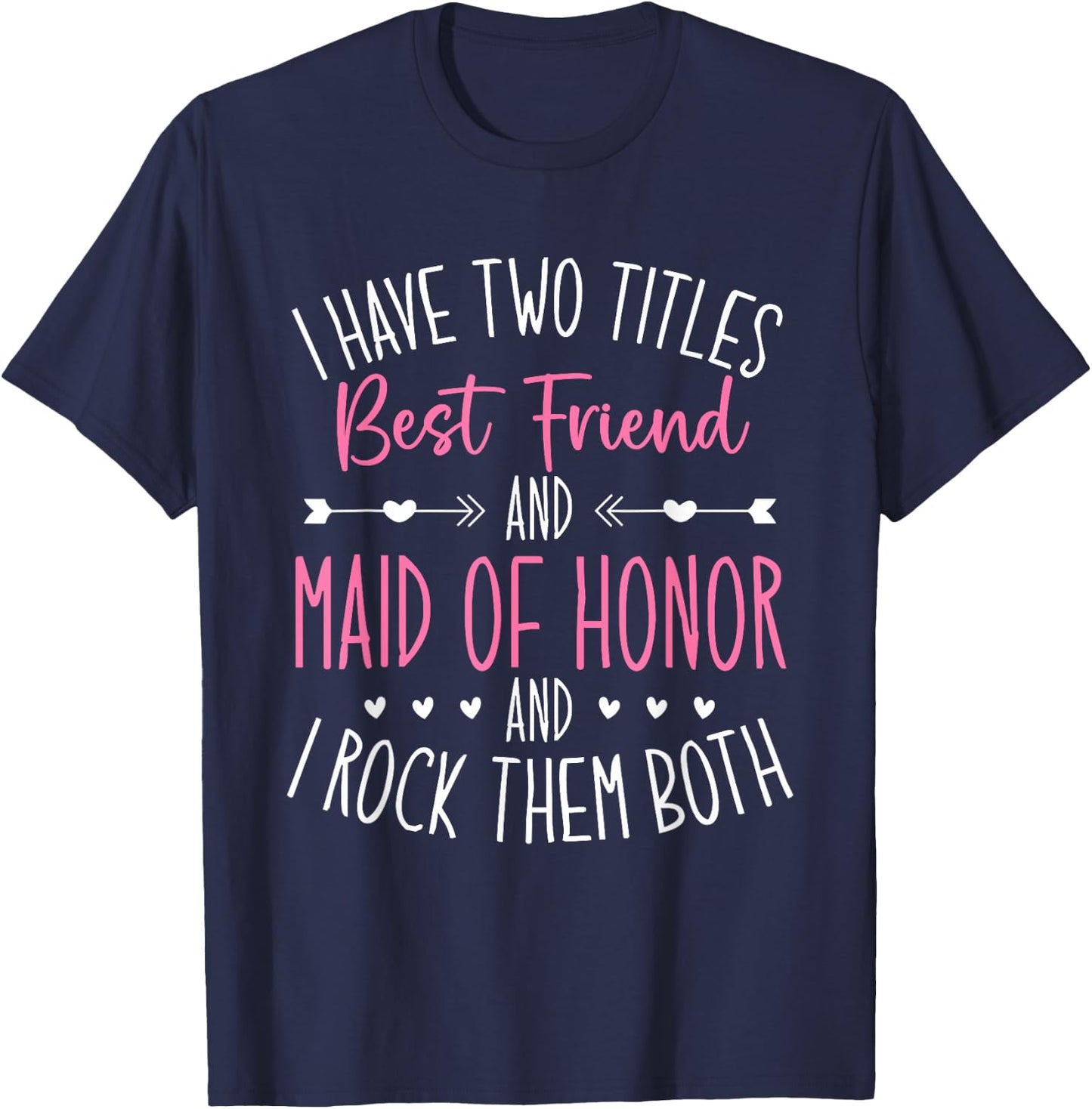Maid of Honor Best Friend Wedding Party Bridesmaid T-Shirt - T-Shirt | Navy