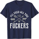 I'll Feed All You Fuckers Funny Cooking Chef T-Shirt - T-Shirt | Navy