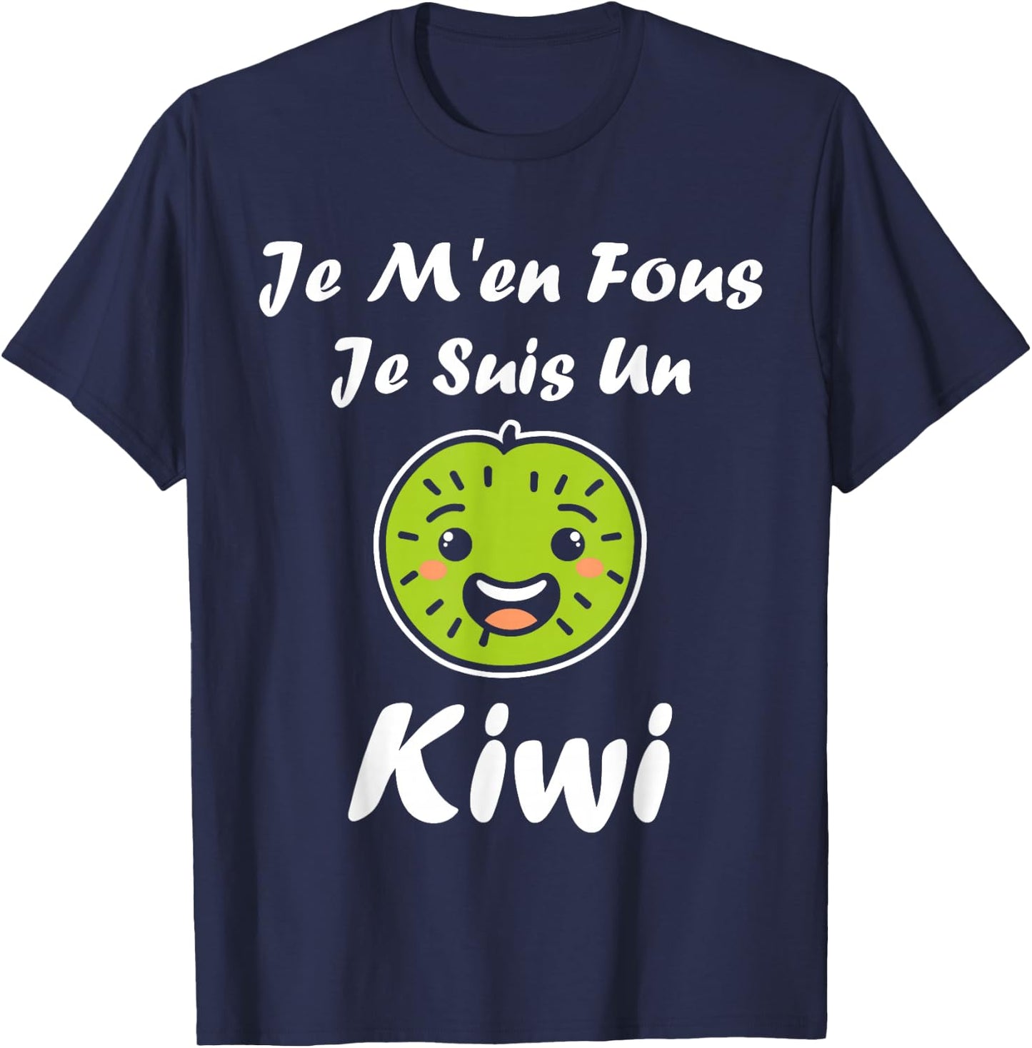 Humour kiwi Fruit Je m'en fous je suis un kiwi , Black, S T-Shirt - T-Shirt | Navy