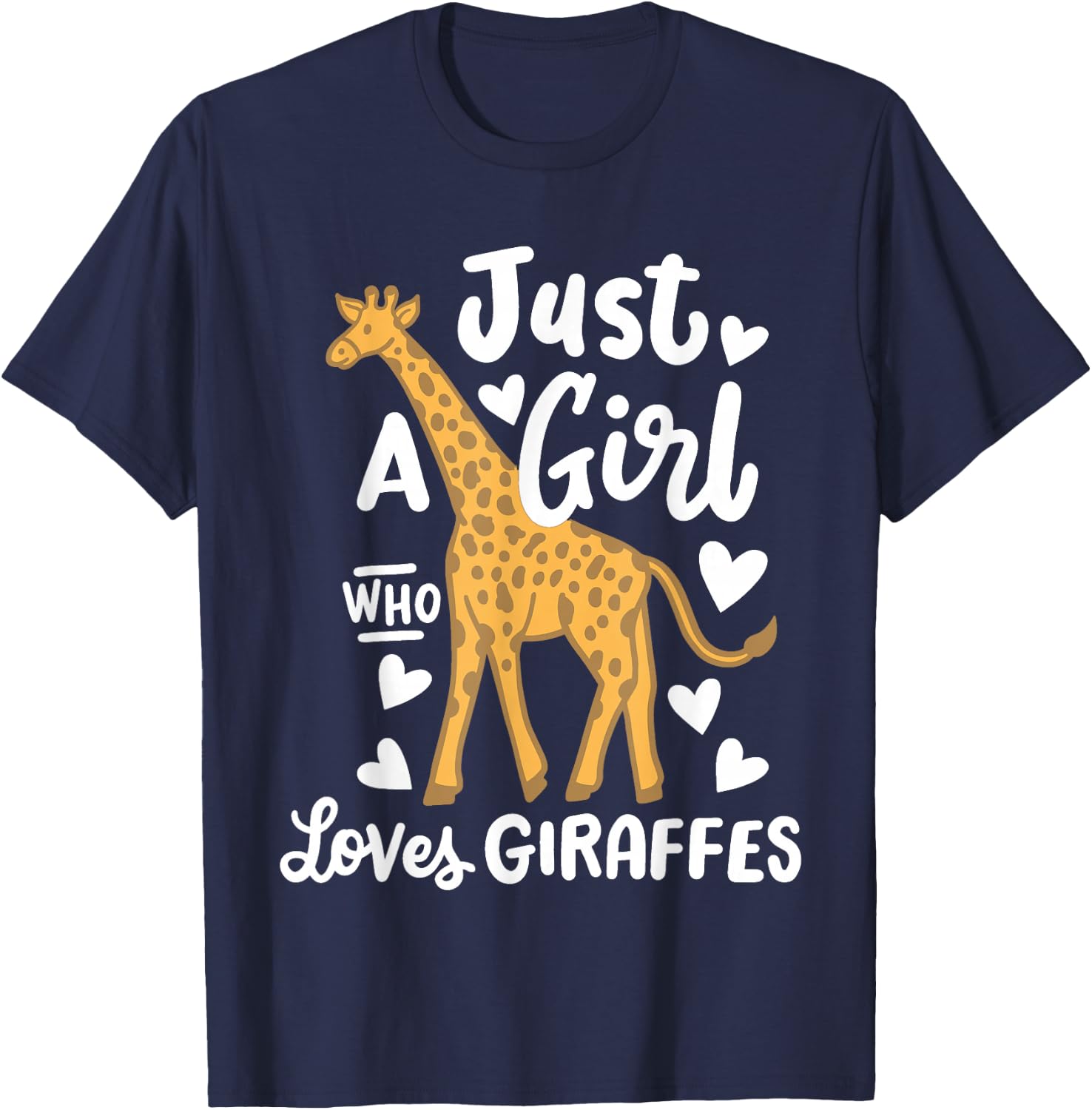 Giraffe Just a Girl Who Loves Giraffes T-Shirt - T-Shirt | Navy