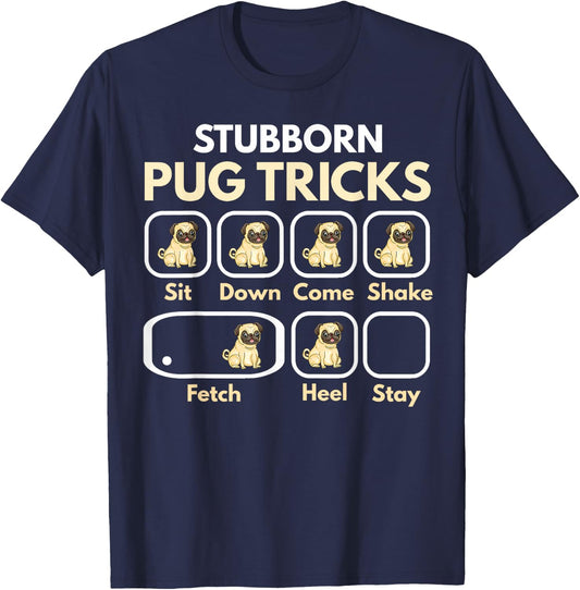 Stubborn Pug Tricks Funny Pug Saying Pug Owner Pug T-Shirt - T-Shirt | Navy