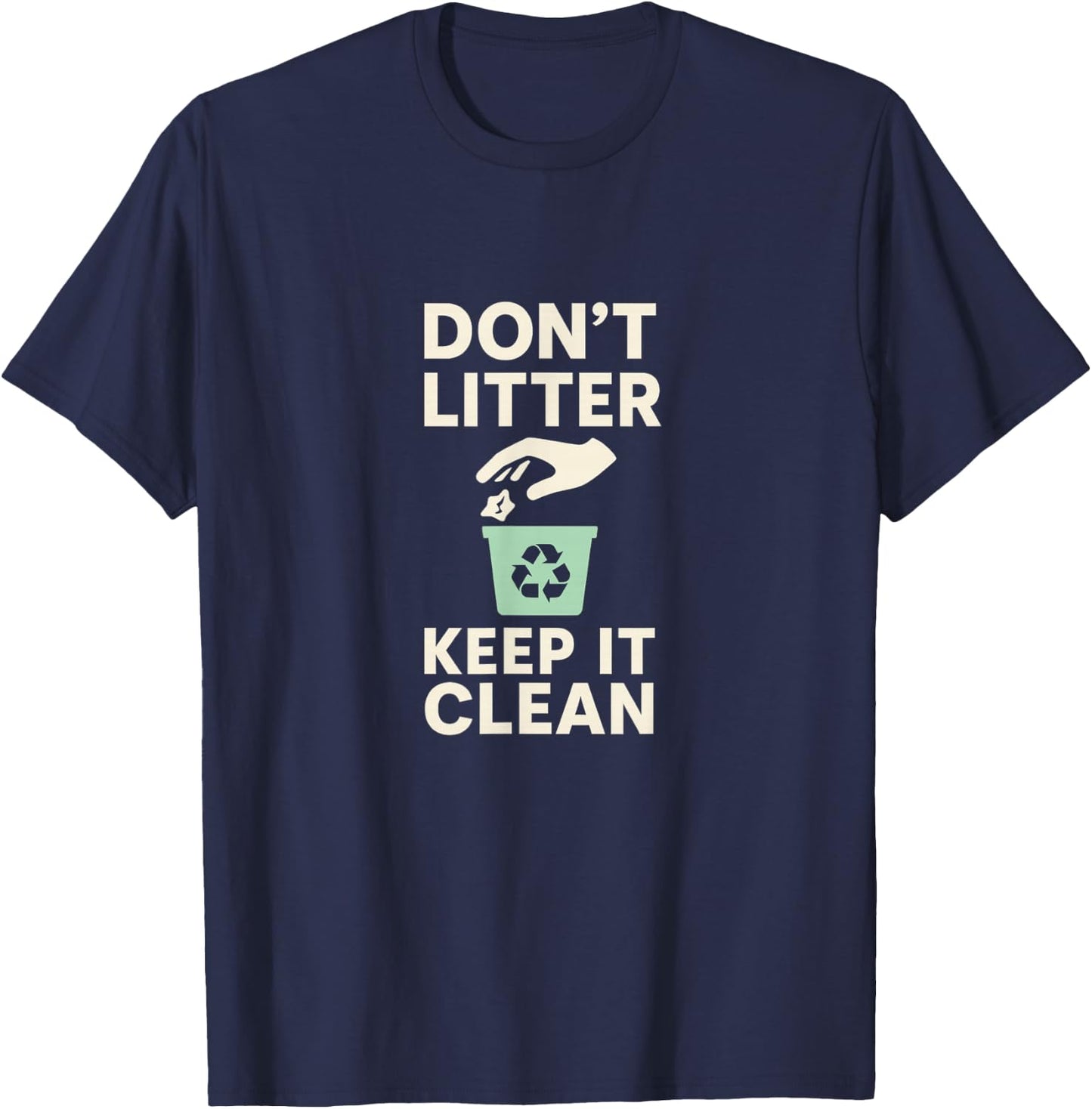 Don’t Litter Keep It Clean Recycle Earth T-Shirt - T-Shirt | Navy