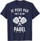 I Can not I Padel Padelist Padel Player Padel fans humor , Black, S T-Shirt - T-Shirt | Navy