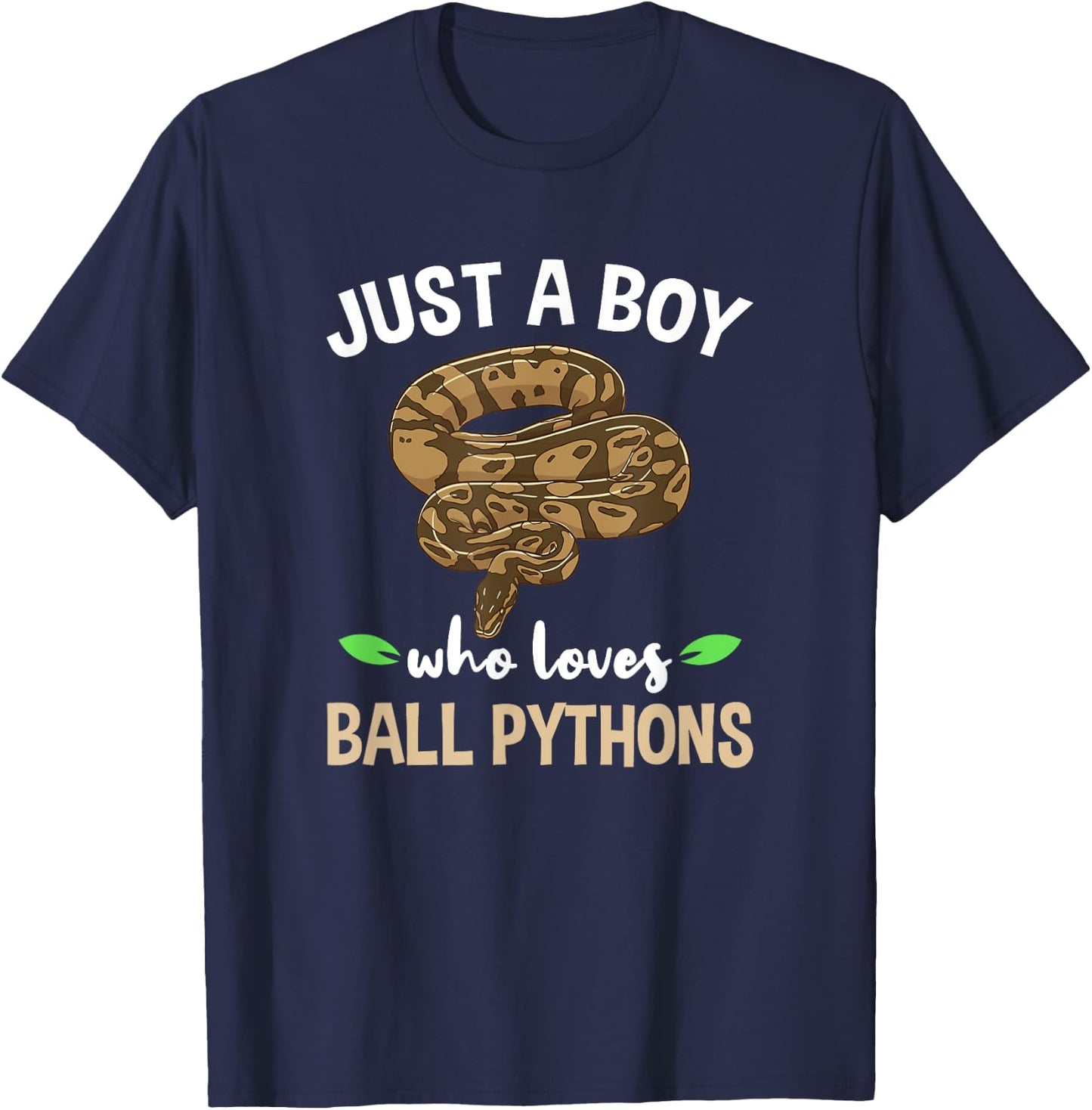 Just A Boy Who Loves Ball Pythons T-Shirt - T-Shirt | Navy