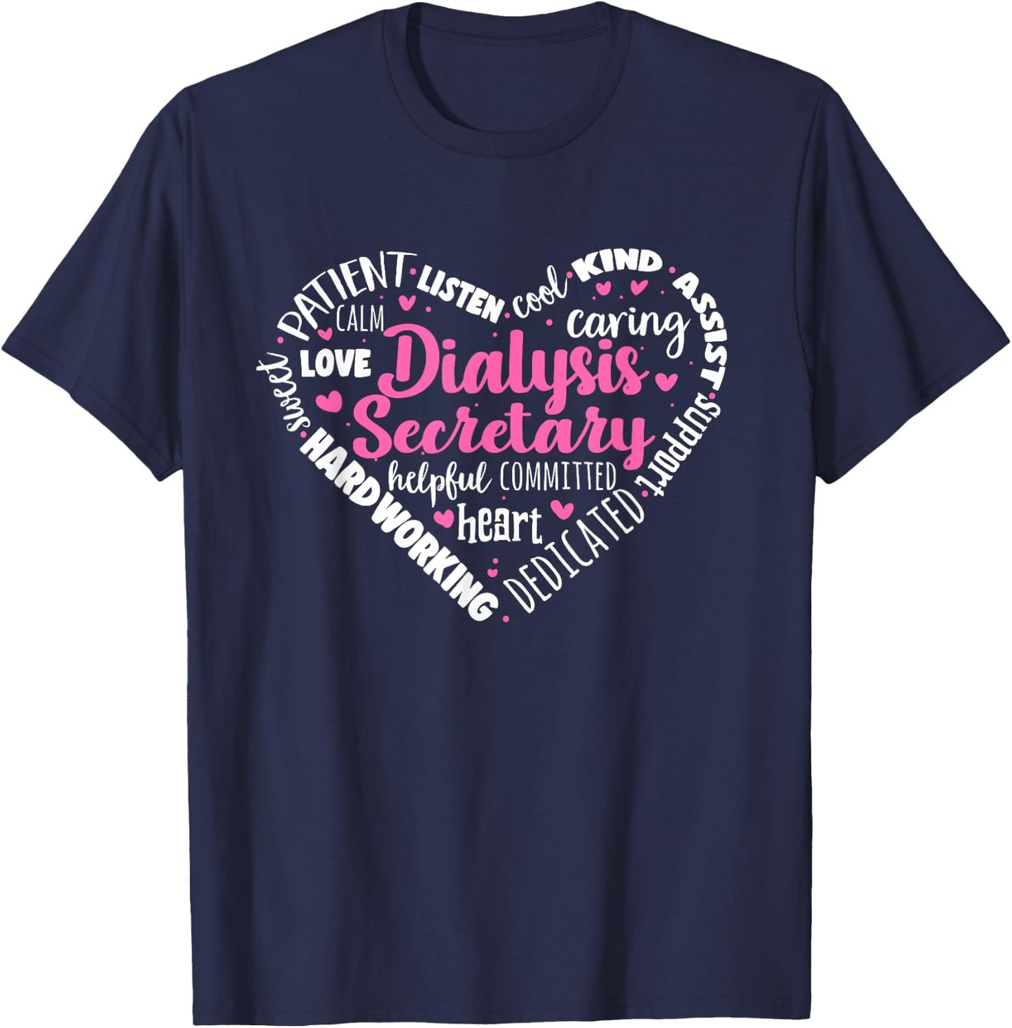 Dialysis Secretary Appreciation Attributes Secretary T-Shirt - T-Shirt | Navy