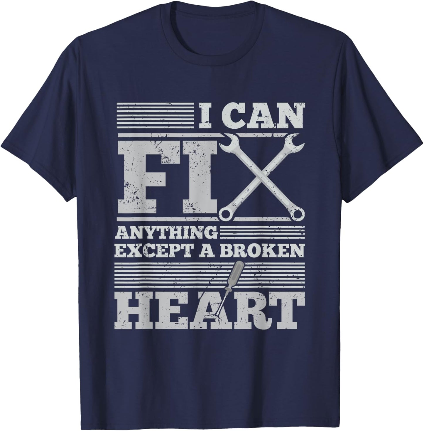 Handyman T Shirt I Can Fix Anything Except A Broken Heart T-Shirt - T-Shirt | Navy