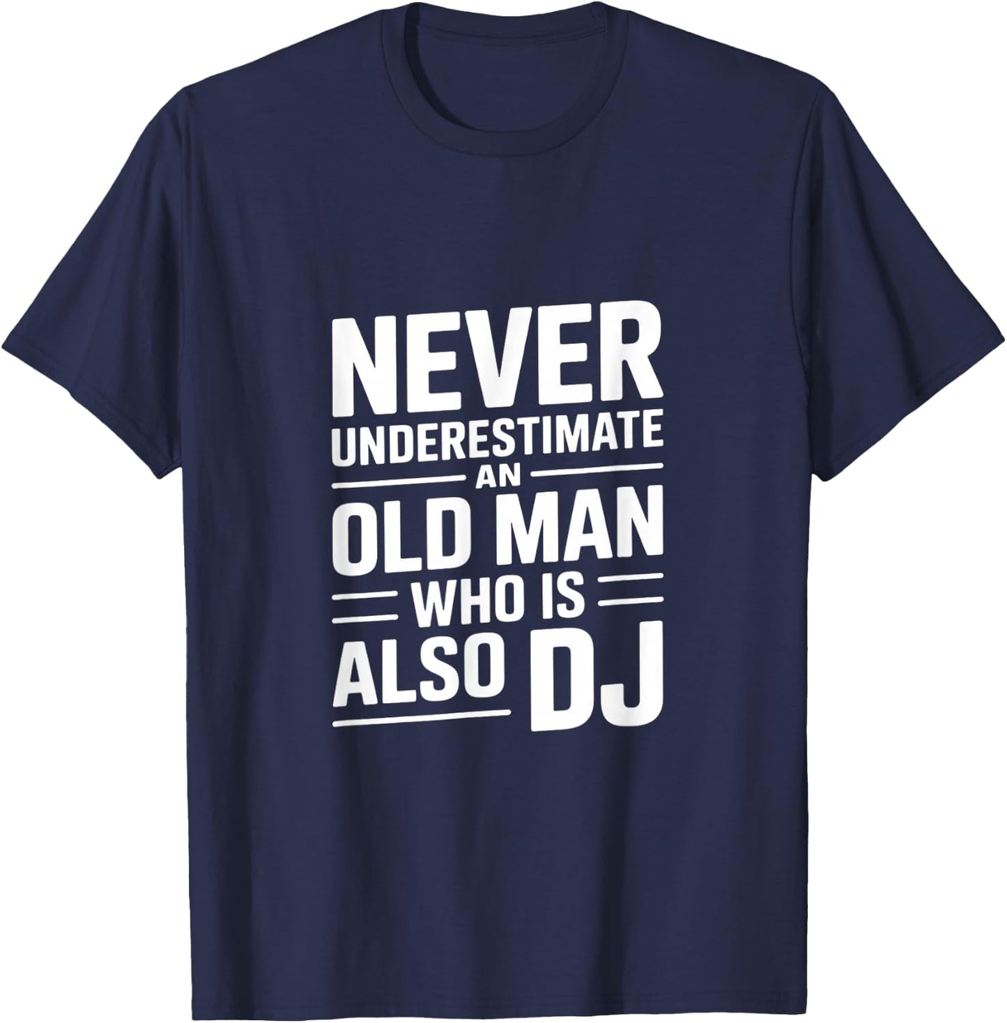 Never Underestimate Old Man DJ Lustiger Spruch T-Shirt - T-Shirt | Navy
