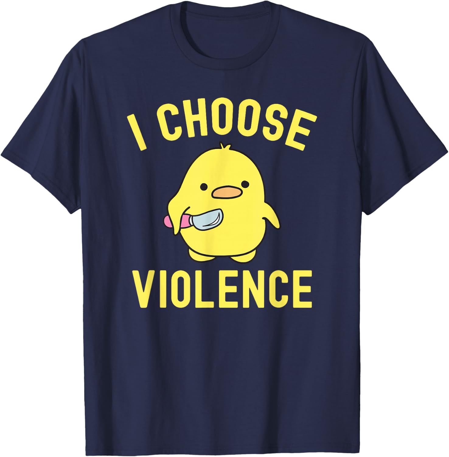 Sarcastic I Choose Violence Funny Duck Saying Duck T-Shirt - T-Shirt | Navy