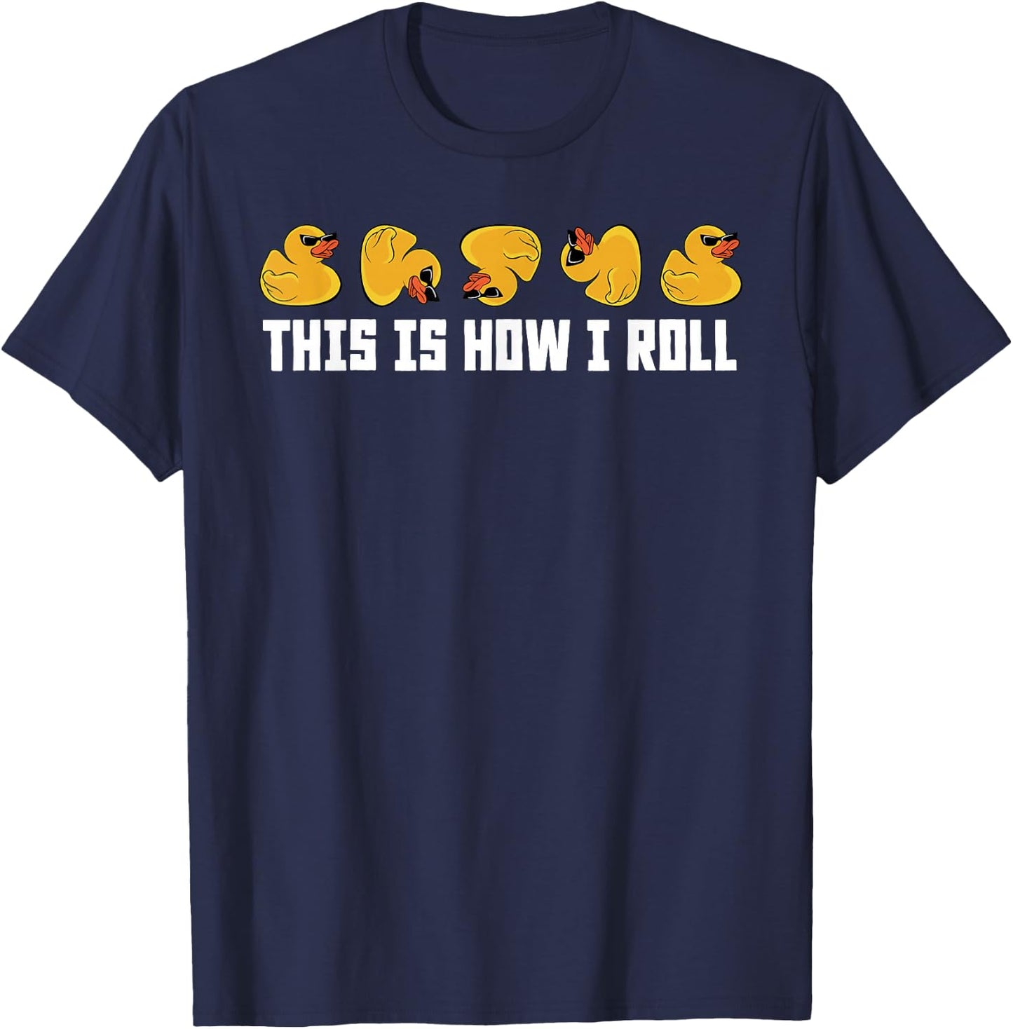 Cool This Is How I Roll Rubber Duck Duck T-Shirt - T-Shirt | Navy
