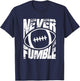 American Football Never Fumble Sports T-Shirt - T-Shirt | Navy