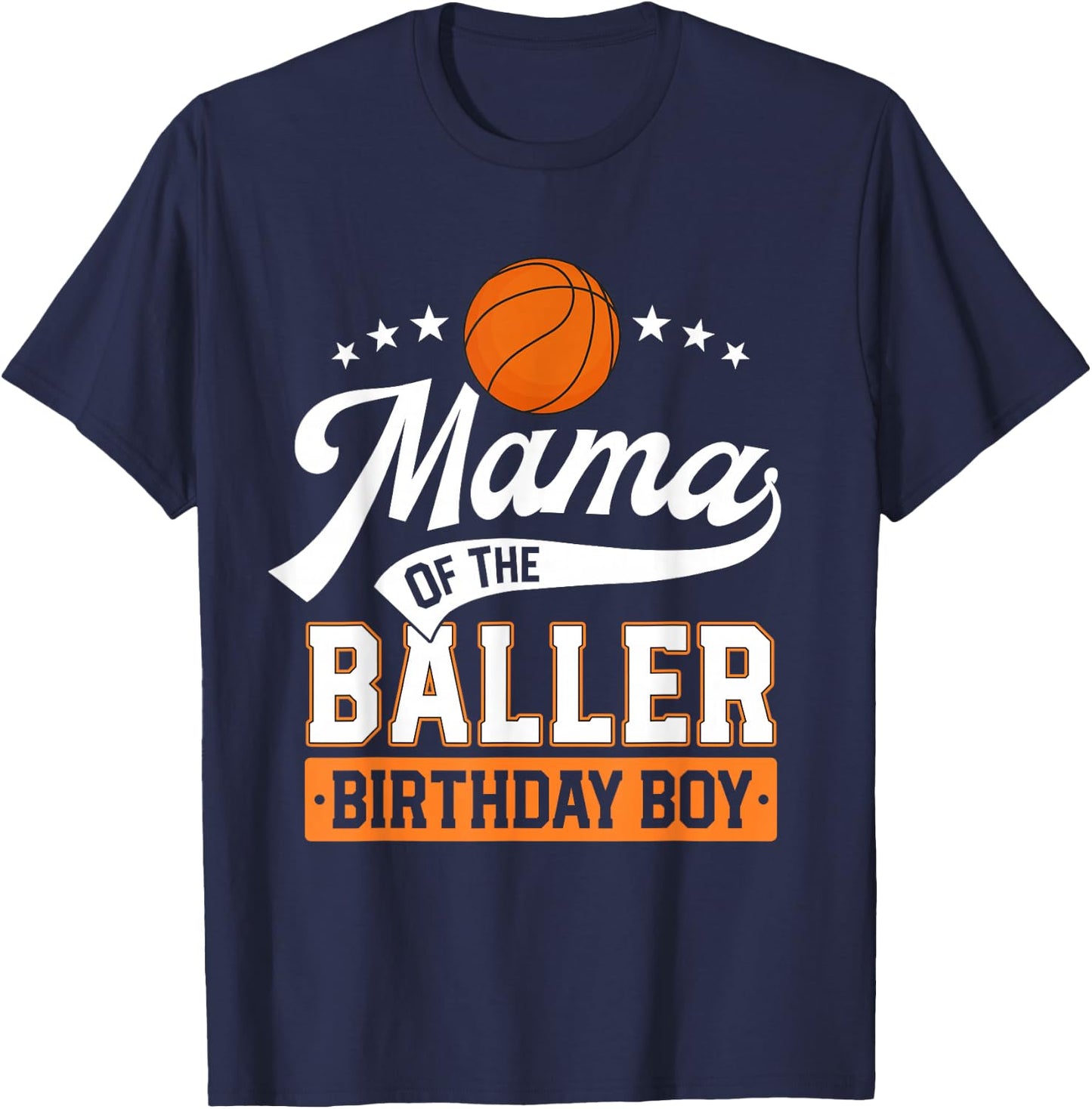 Mama Of The Baller Birthday Boy Mom Basketball Themed Party T-Shirt - T-Shirt | Navy