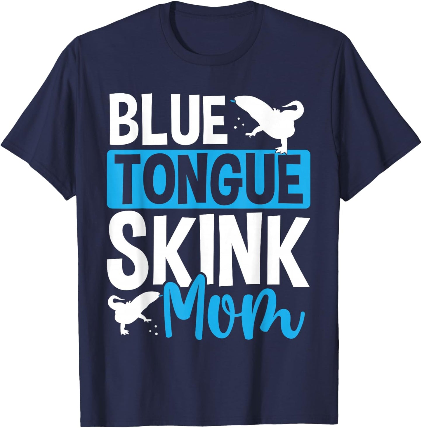 Blue Tongue Skink Substrate Toys Food Blue Tongue Skink T-Shirt - T-Shirt | Navy