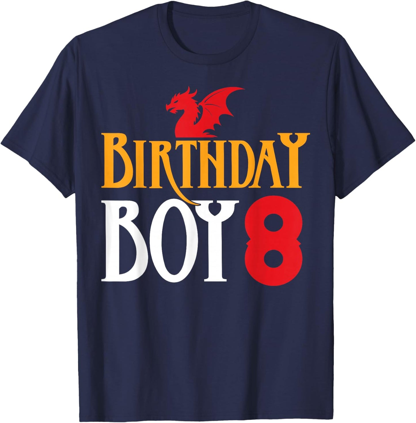 Birthday Boy Dragon 8 Years Old 8th Birthday Party T-Shirt - T-Shirt | Navy