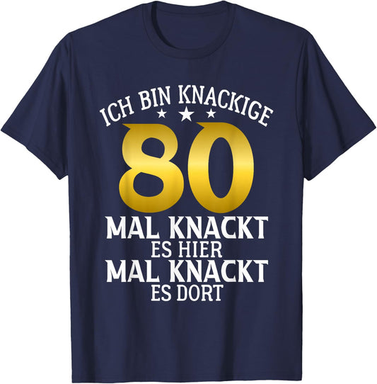 Knackige 80 mal knackt es hier mal da 80 Birthday T-Shirt - T-Shirt | Navy