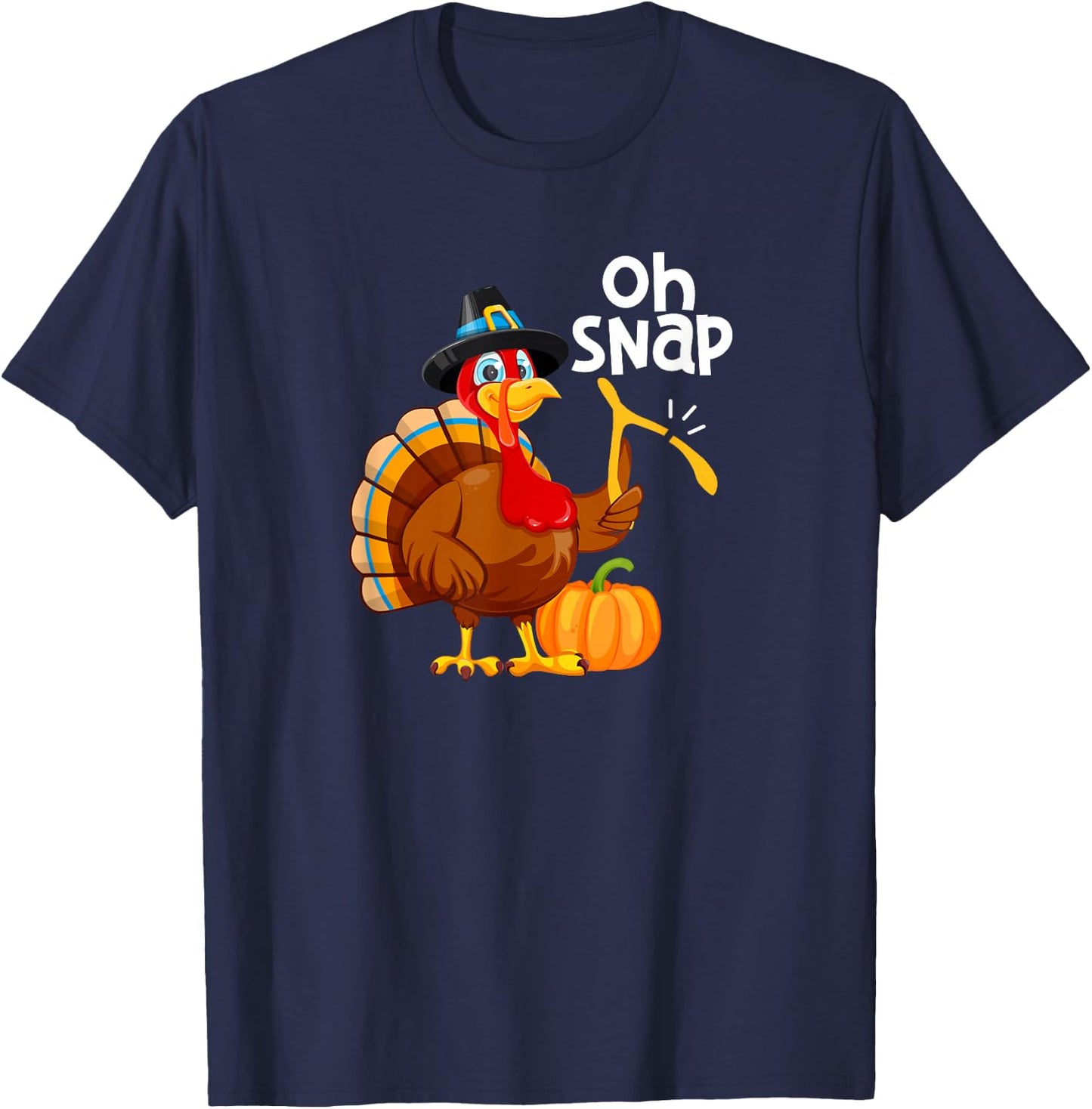 Oh Snap Funny Thanksgiving Day Dinner Turkey Party Pilgrim T-Shirt - T-Shirt | Navy