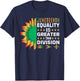 Juneteenth Equality is Greater Than Division T-Shirt - T-Shirt | Navy