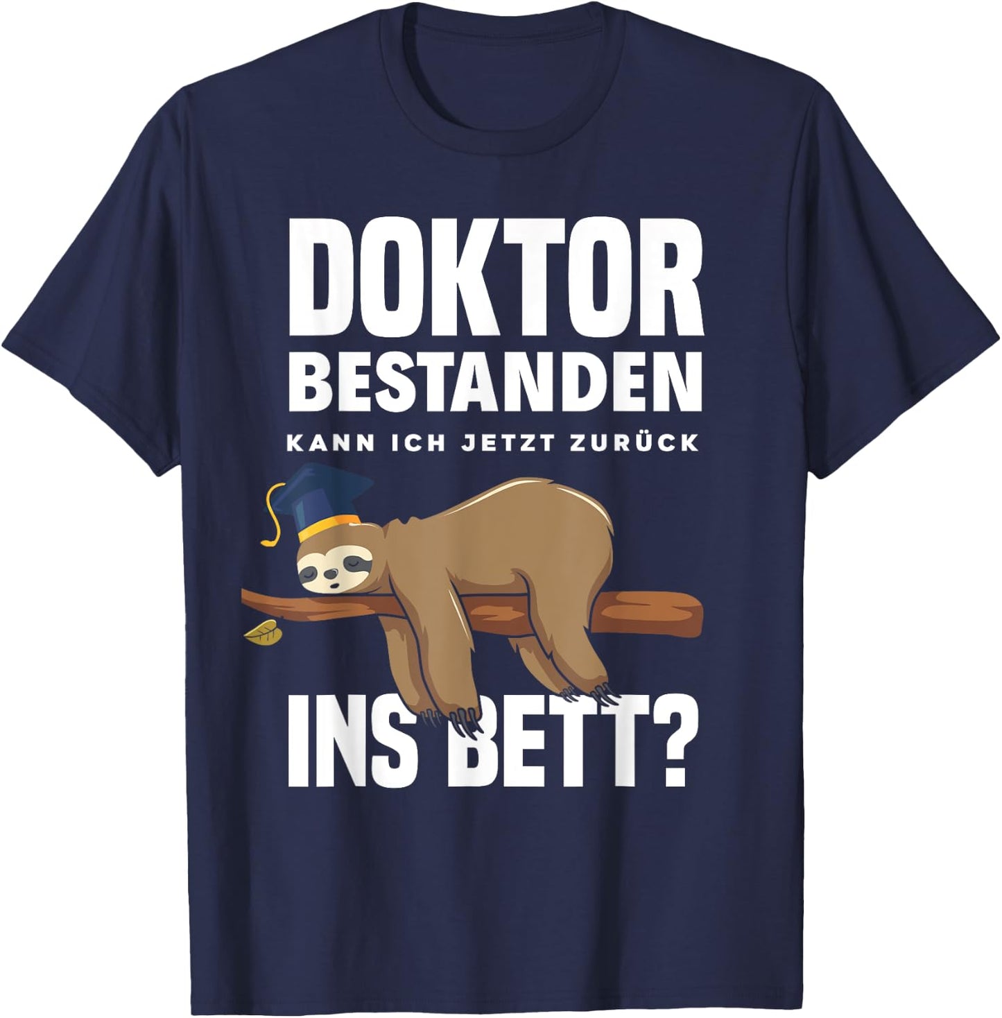 Doktortitel Dissertation Doktorand Doktor Abschluss Faultier T-Shirt - T-Shirt | Navy