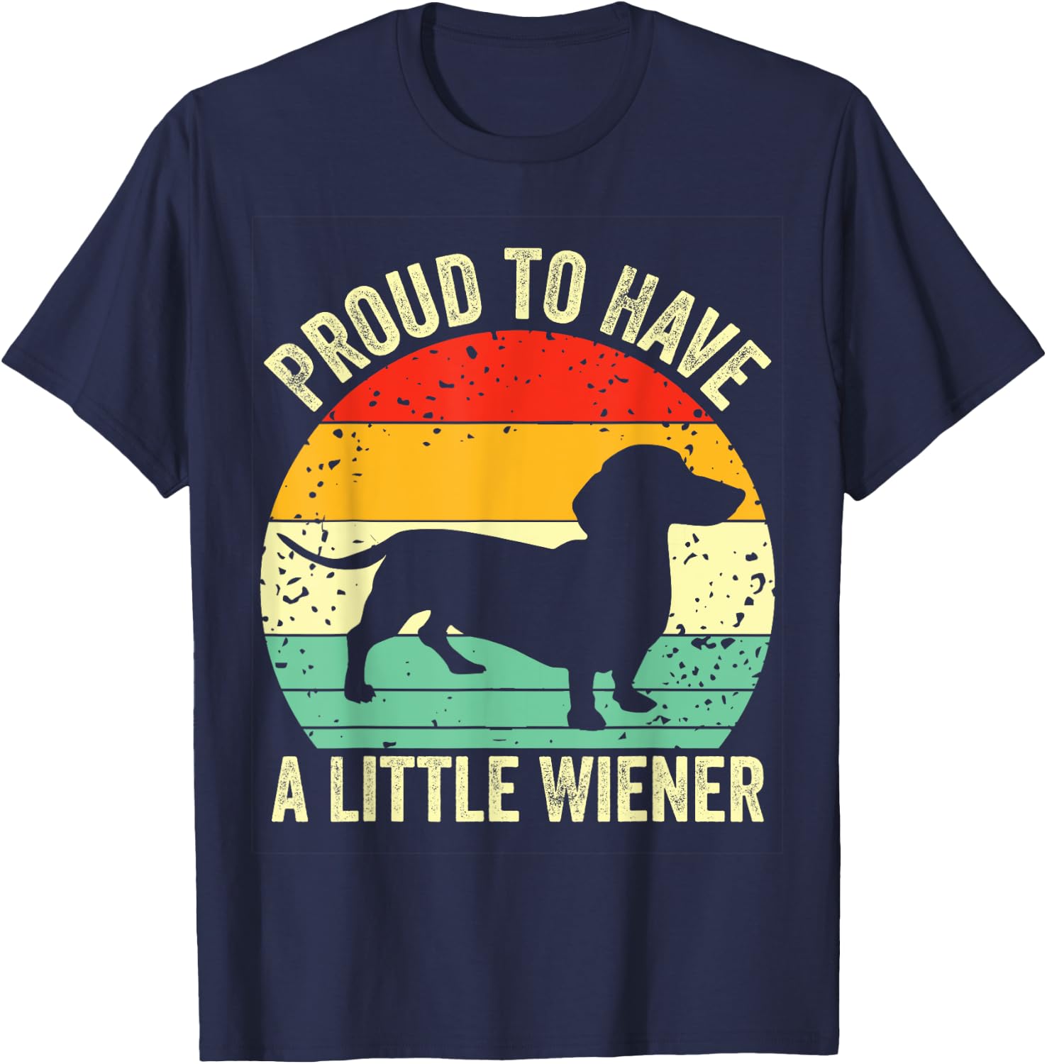 Dachshund Proud To Have A Little Wiener Dog Lover Vintage Women Girls Kids T-Shirt - T-Shirt | Navy