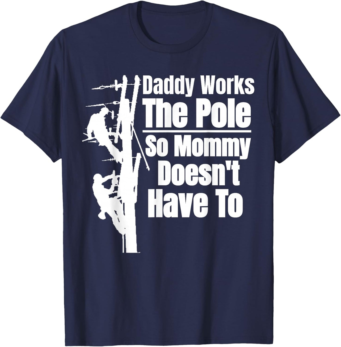 Dads Funny Electrical Lineman Gear | Husband & Lineman Wife T-Shirt - T-Shirt | Navy