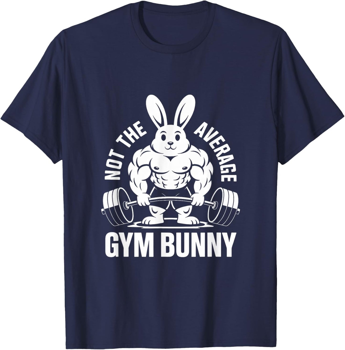 Not The Average Gym Bunny Weightlifting Rabbit Deadlifting T-Shirt - T-Shirt | Navy