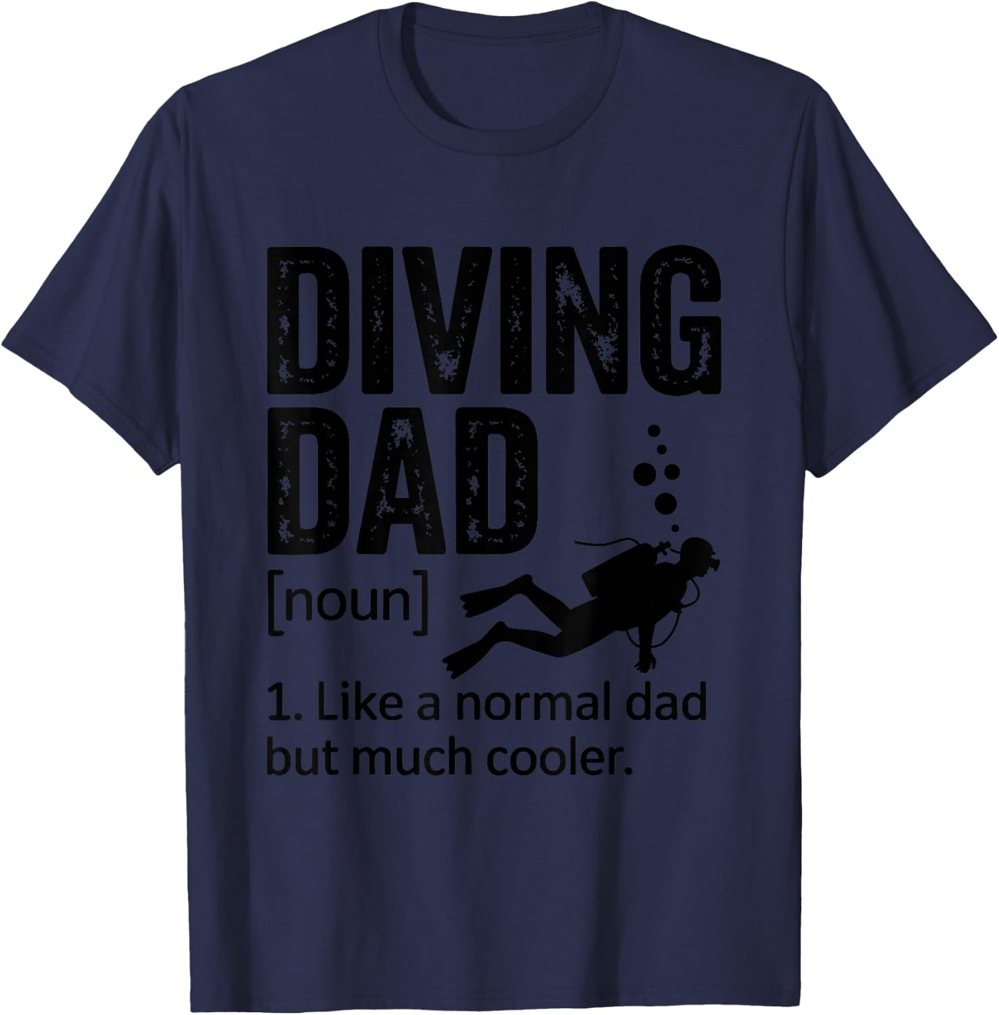 Diving Dad Like A Normal Dad Design for Scuba Diver Fathers T-Shirt - T-Shirt | Navy
