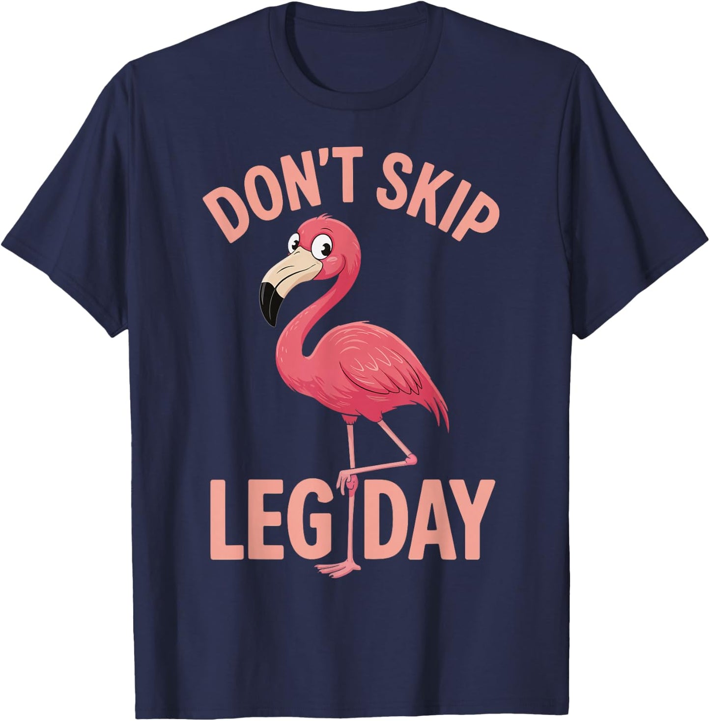 Don't Skip Leg Day Flamingo T-Shirt - T-Shirt | Navy