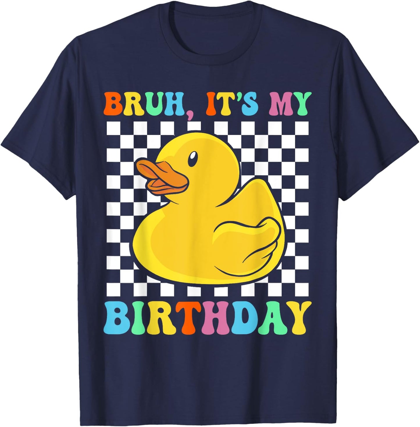 Bruh It's My Birthday Retro Funny Rubber Duck Birthday Party T-Shirt - T-Shirt | Navy