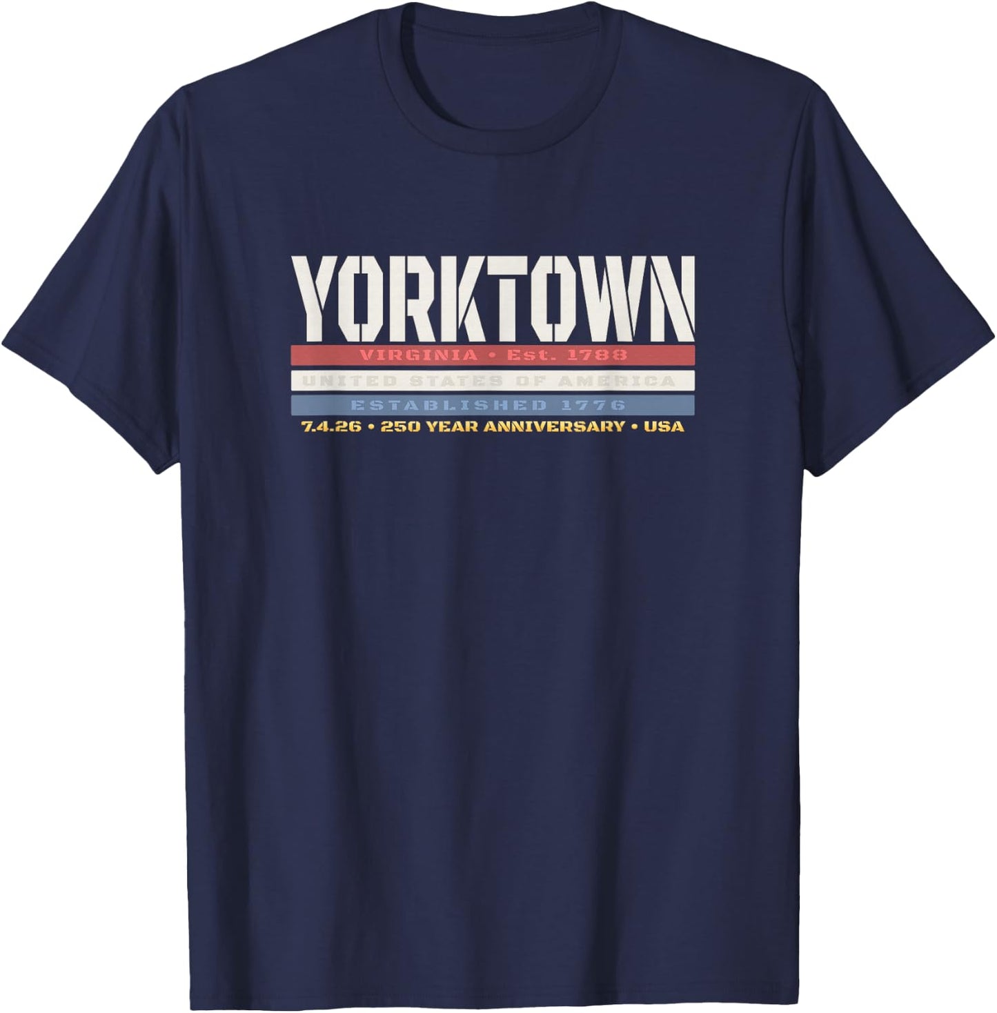 Yorktown Virginia 1776 USA Patriotic 250 Year Anniversary T-Shirt - T-Shirt | Navy