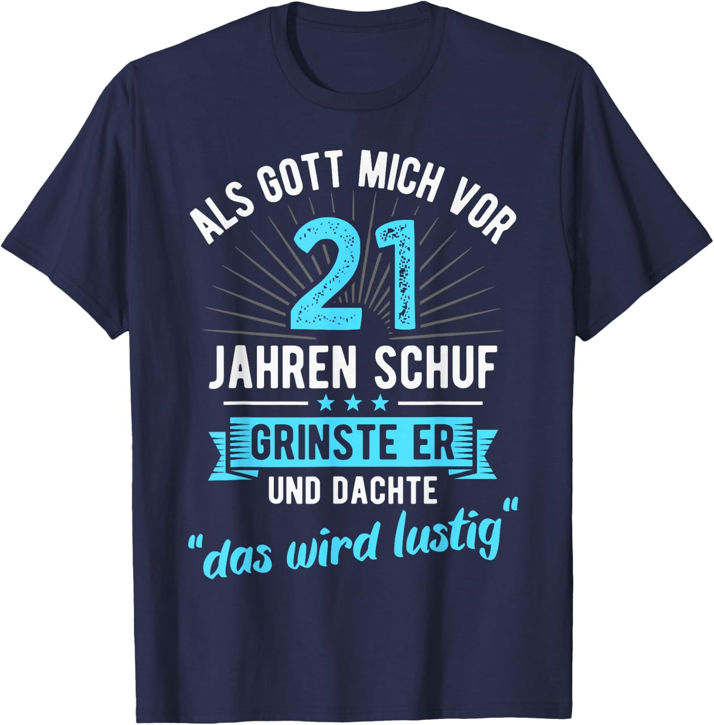 21st Birthday as God Me Ago 21 Years Ago , black T-Shirt - T-Shirt | Navy