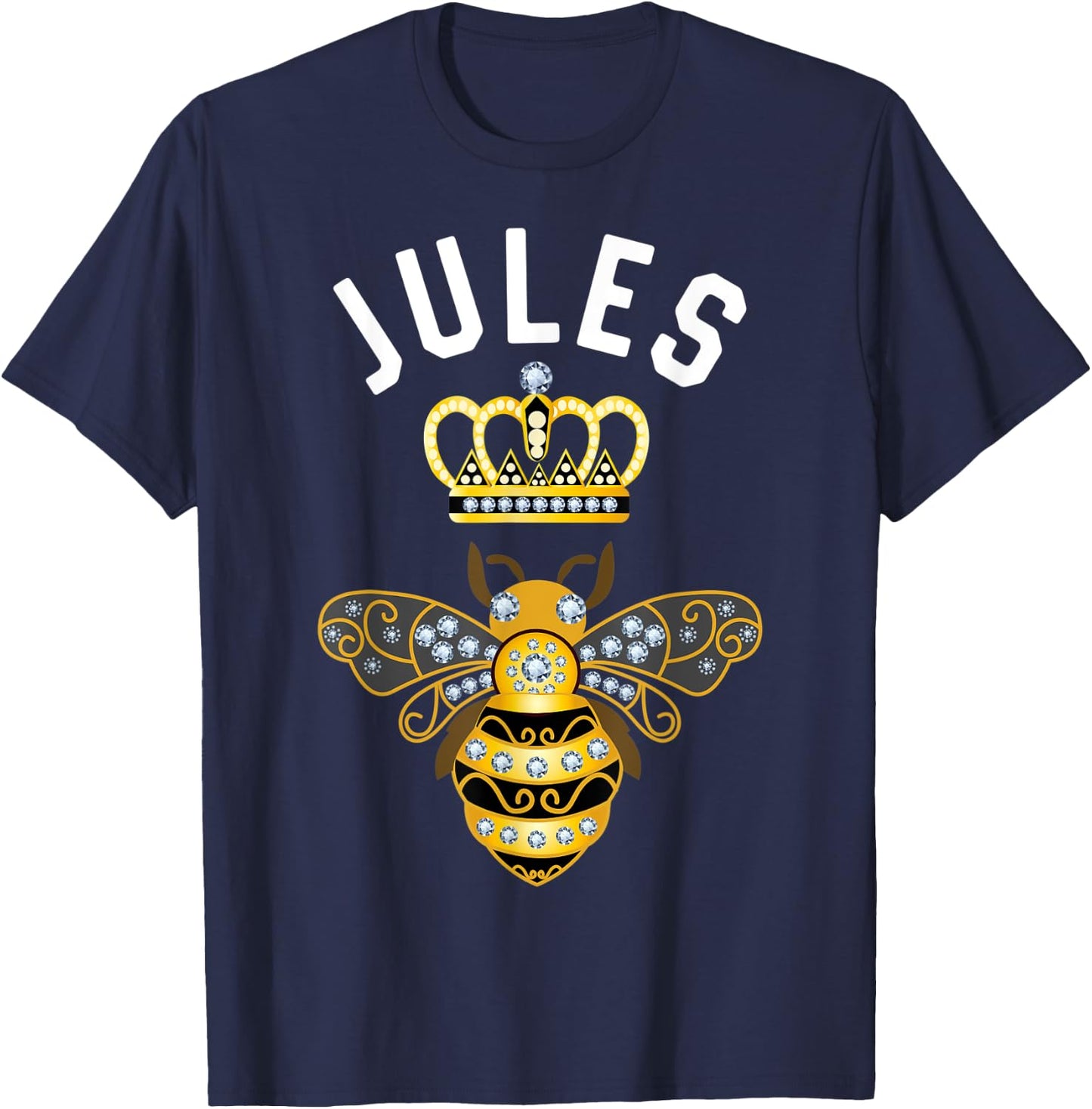 Jules Name Jules Birthday Gifts Queen Crown Bee Jules T-Shirt - T-Shirt | Navy