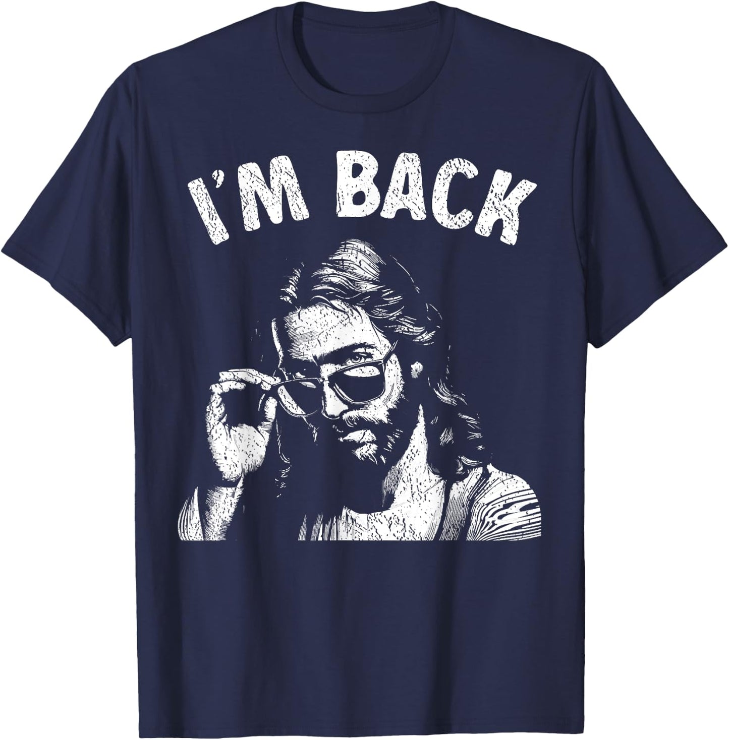 I'm Back Christian Humor Easter Funny Jesus Sunglasses T-Shirt - T-Shirt | Navy