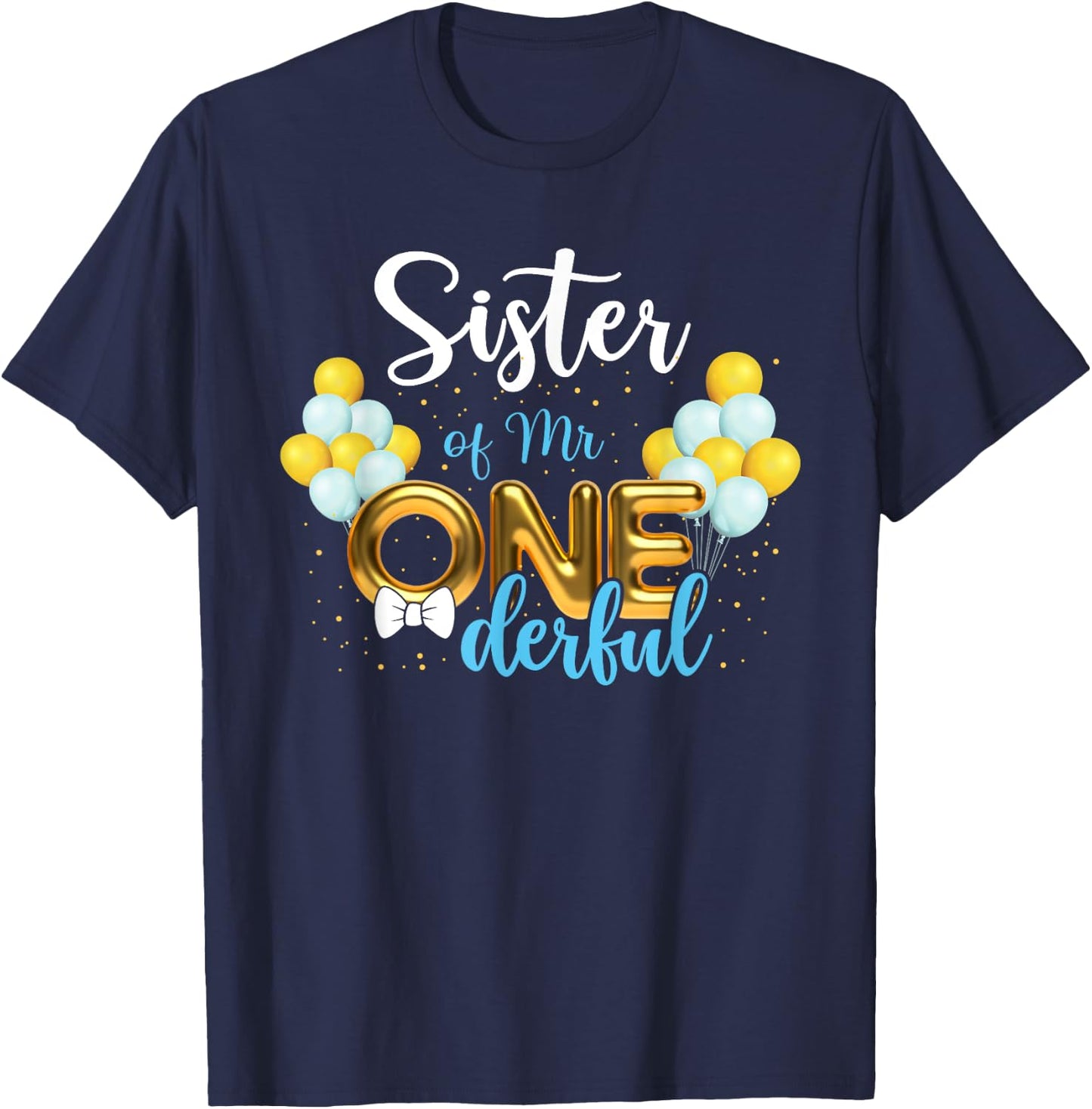 Sister of Mr Onederful 1st Birthday First One-Derful T-Shirt - T-Shirt | Navy