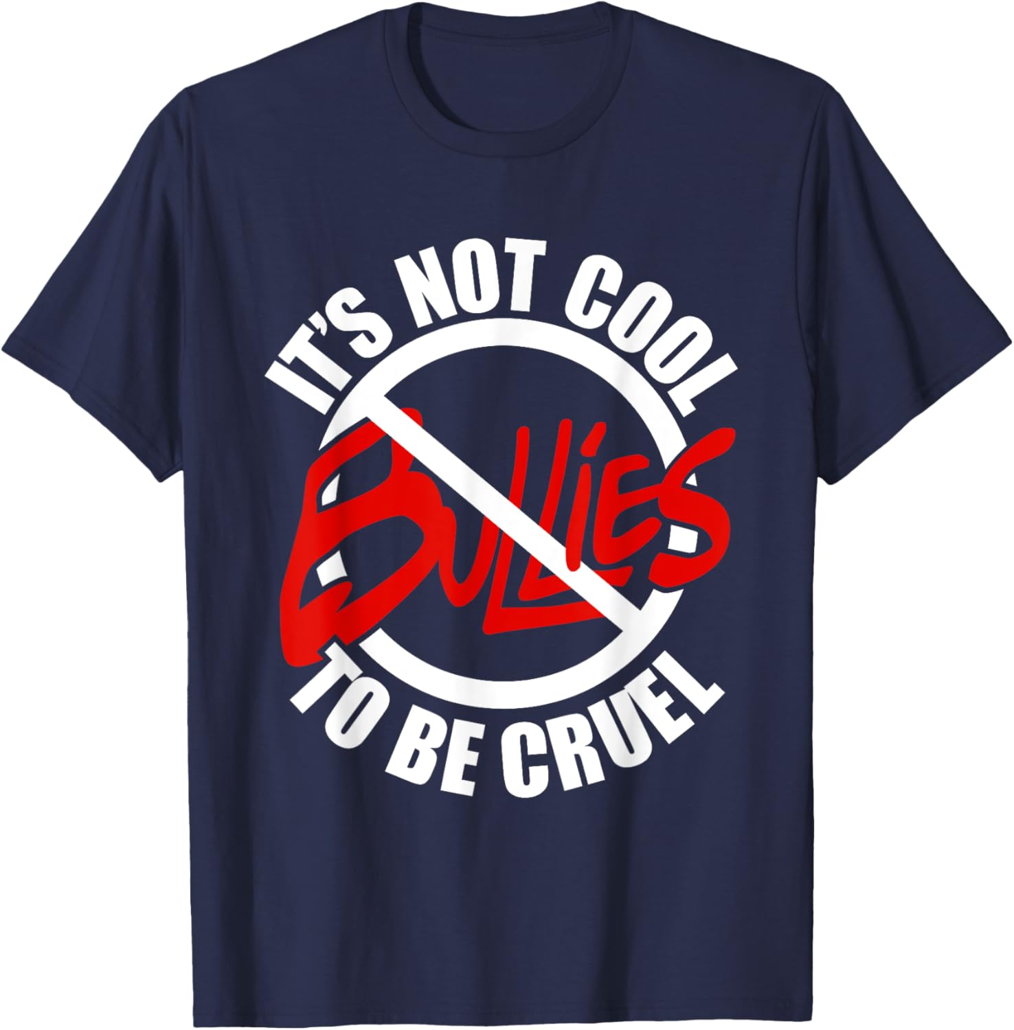 It's Not Cool to be Cruel Anti Bully T-Shirt - T-Shirt | Navy