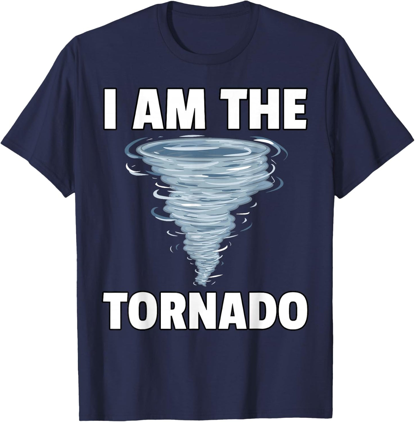 I Am The Storm Twister Tornado Hurricane Meteorologist T-Shirt - T-Shirt | Navy