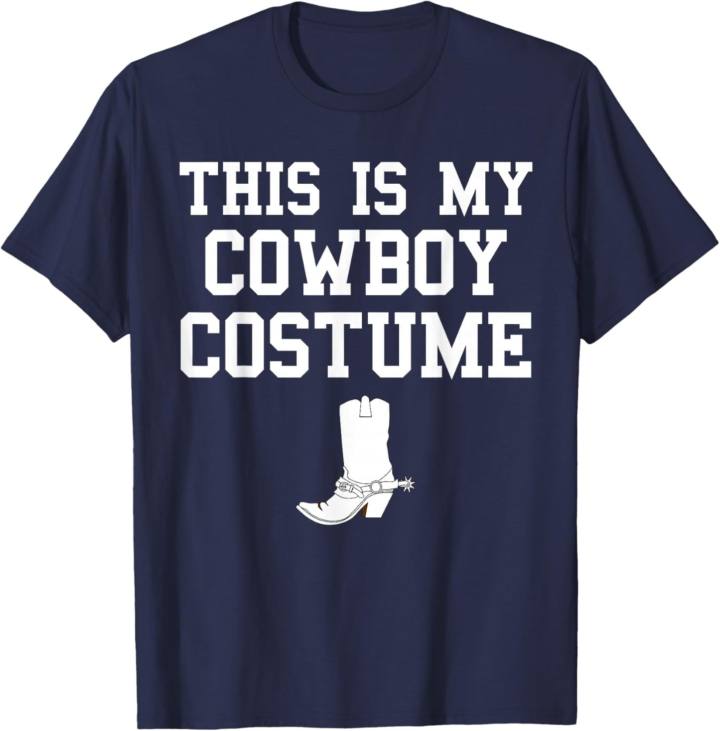 This is My Cowboy Costume Funny Lazy Country Western T-Shirt - T-Shirt | Navy