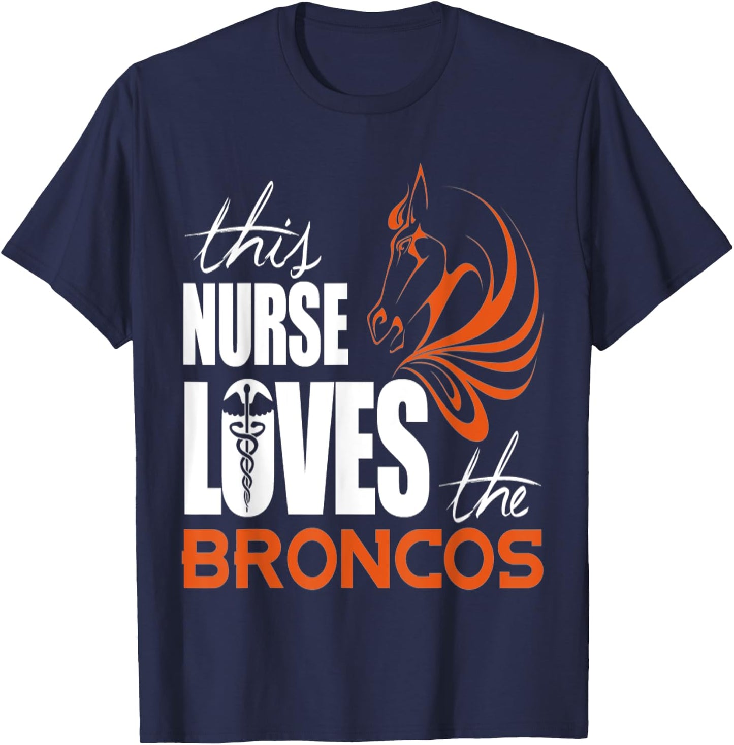 This Nurse Loves The Broncos T shirt T-Shirt - T-Shirt | Navy