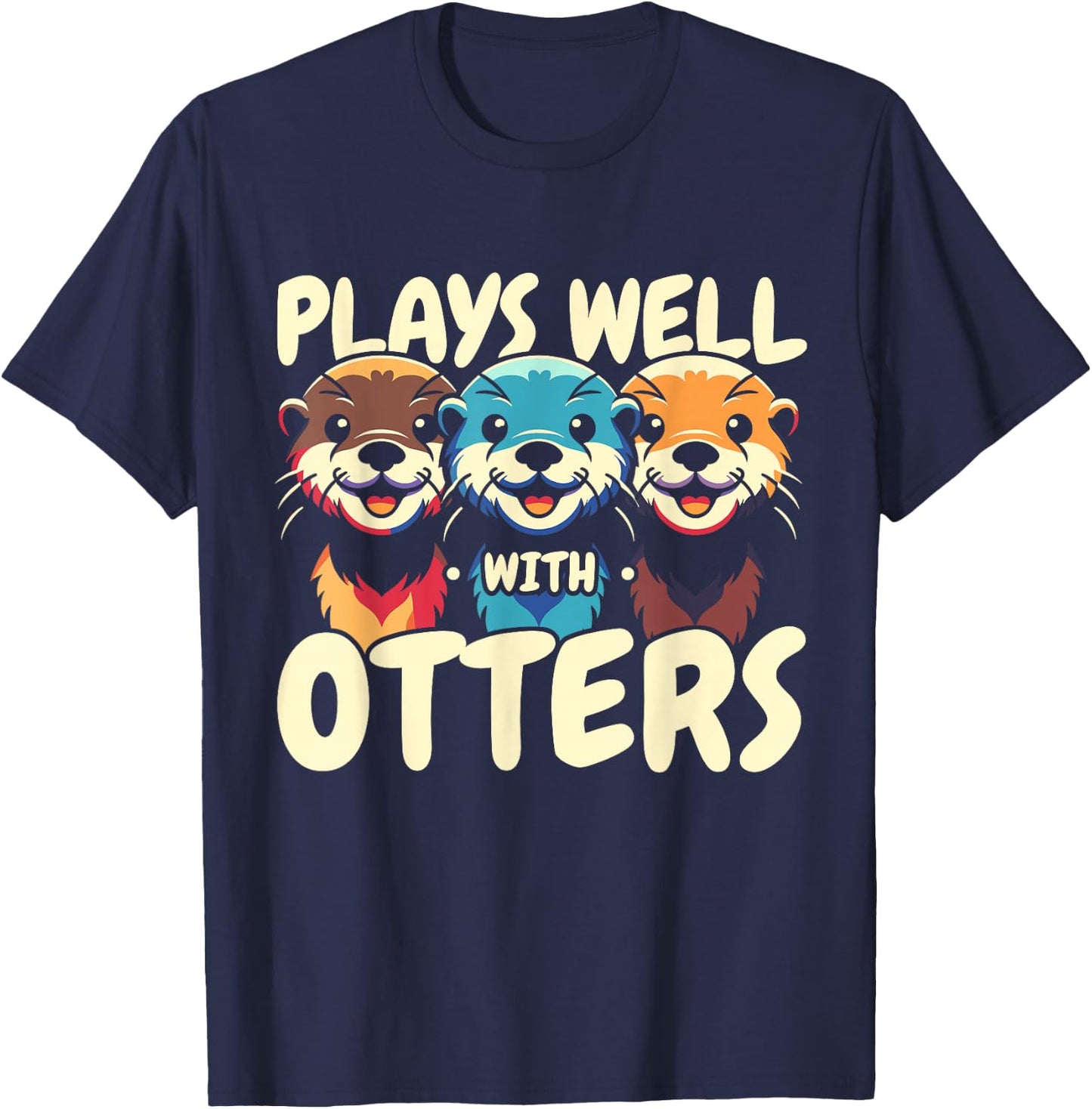 Plays Well With Otters T-Shirt - T-Shirt | Navy